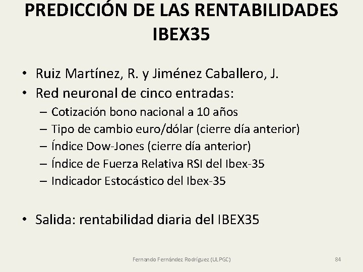 PREDICCIÓN DE LAS RENTABILIDADES IBEX 35 • Ruiz Martínez, R. y Jiménez Caballero, J.
