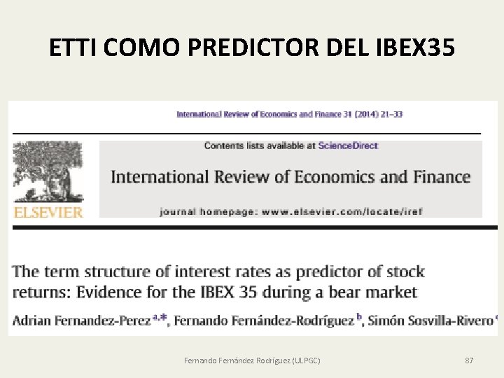 ETTI COMO PREDICTOR DEL IBEX 35 Fernando Fernández Rodríguez (ULPGC) 87 