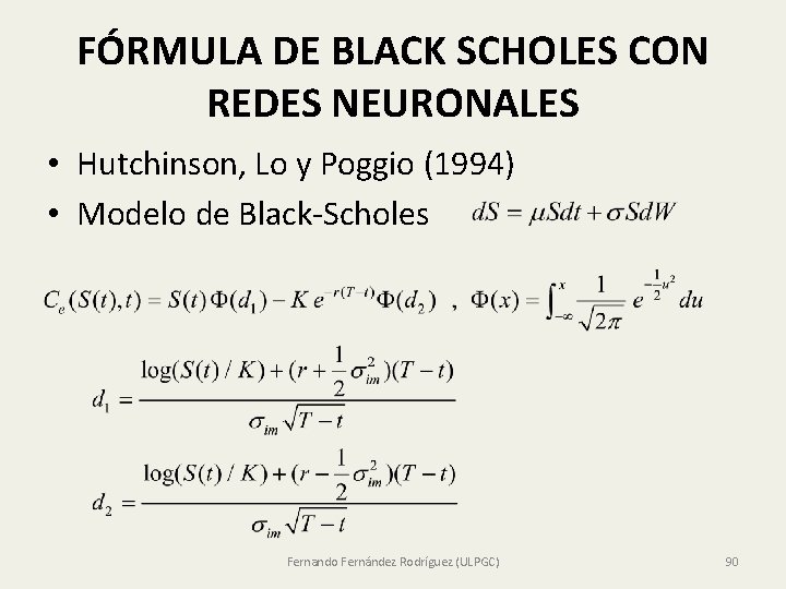 FÓRMULA DE BLACK SCHOLES CON REDES NEURONALES • Hutchinson, Lo y Poggio (1994) •