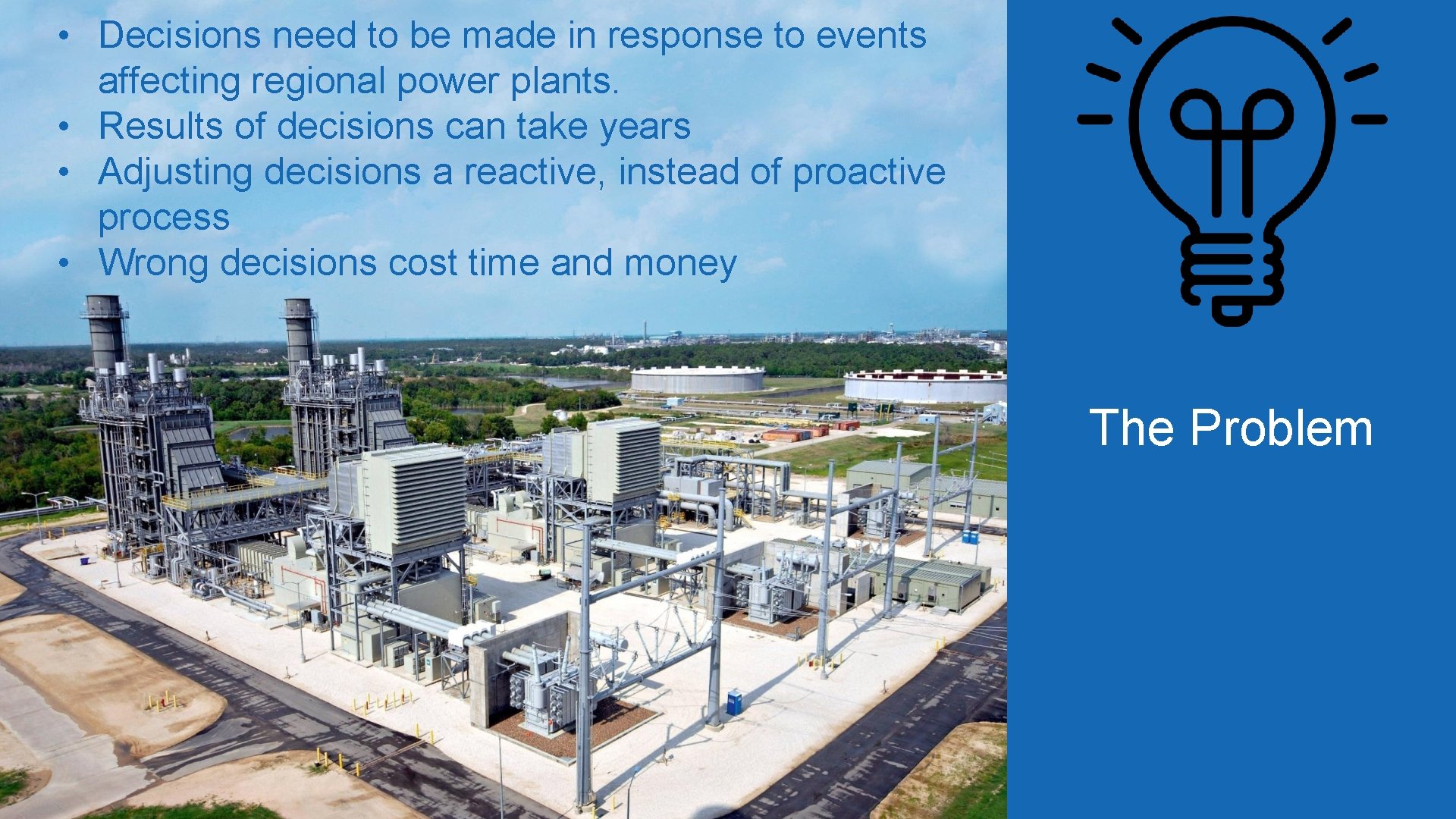 • Decisions need to be made in response to events affecting regional power • Decisions need to be made in response to events affecting regional power