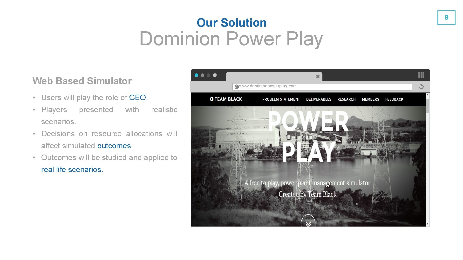 Our Solution Dominion Power Play Web Based Simulator www. dominionpowerplay. com • Users will Our Solution Dominion Power Play Web Based Simulator www. dominionpowerplay. com • Users will