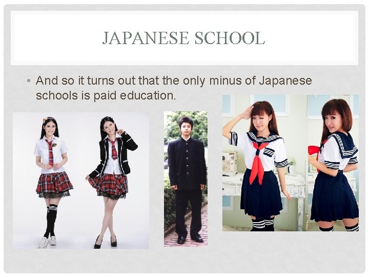 JAPANESE SCHOOL • And so it turns out that the only minus of Japanese