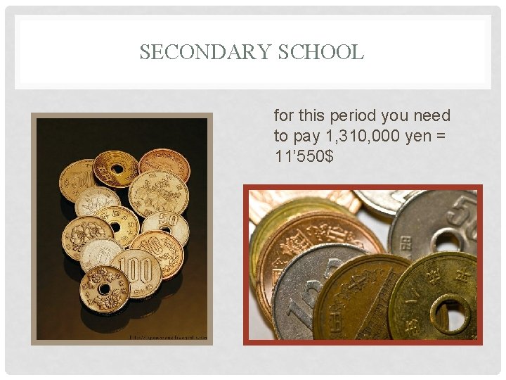 SECONDARY SCHOOL for this period you need to pay 1, 310, 000 yen =