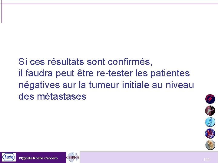 Si ces résultats sont confirmés, il faudra peut être re-tester les patientes négatives sur