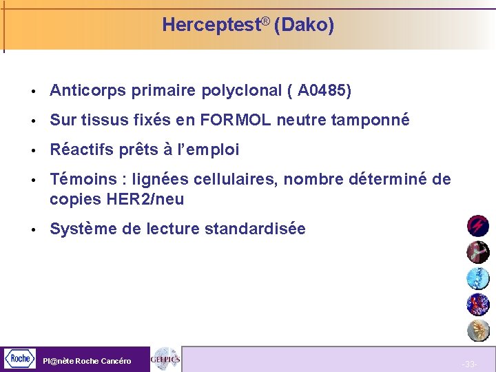 Herceptest® (Dako) Anticorps primaire polyclonal ( A 0485) Sur tissus fixés en FORMOL neutre