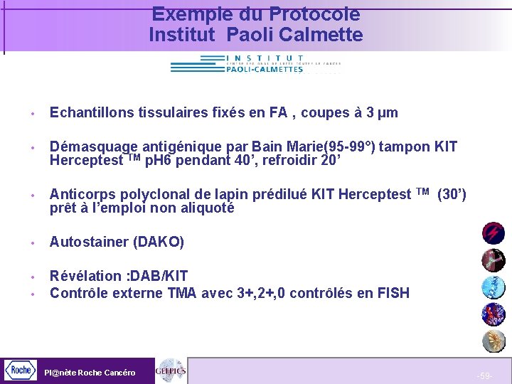 Exemple du Protocole Institut Paoli Calmette Echantillons tissulaires fixés en FA , coupes à