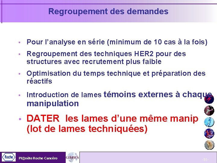 Regroupement des demandes Pour l’analyse en série (minimum de 10 cas à la fois)