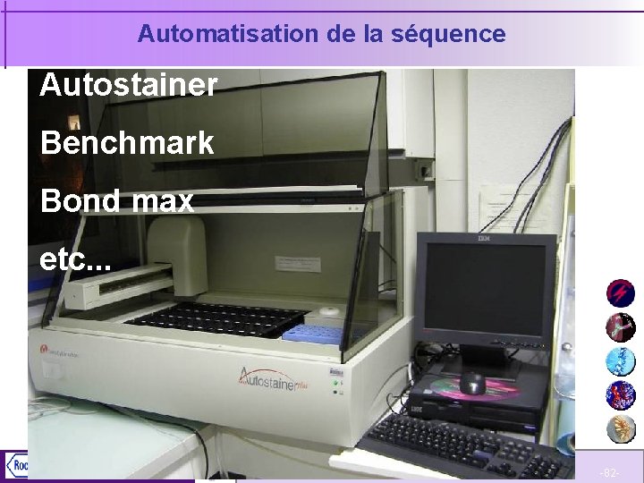 Automatisation de la séquence Autostainer Benchmark Bond max etc. . . Pl@nète Roche Cancéro