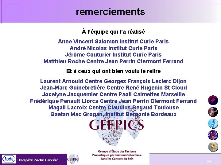 remerciements À l’équipe qui l’a réalisé Anne Vincent Salomon Institut Curie Paris André Nicolas