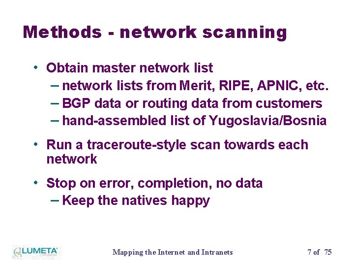 Methods - network scanning • Obtain master network list – network lists from Merit,