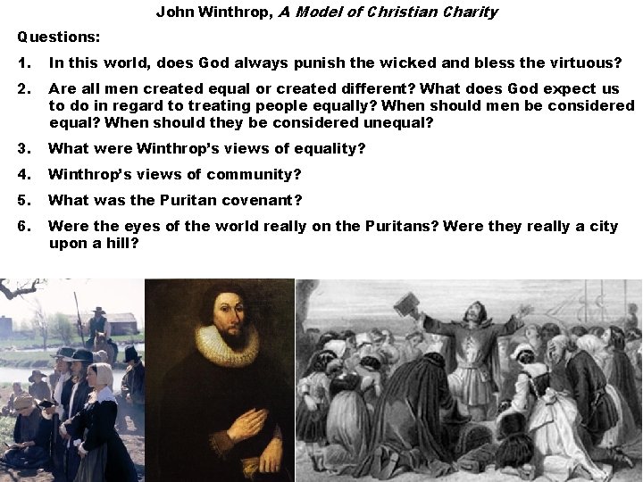 John Winthrop, A Model of Christian Charity Questions: 1. In this world, does God