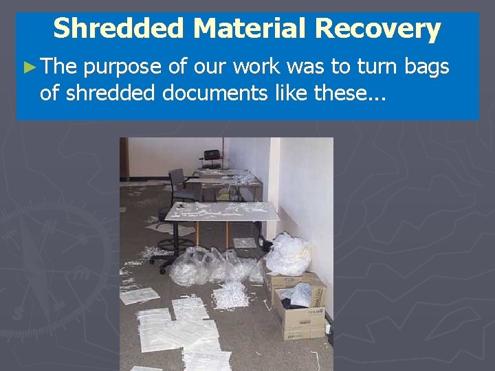 Shredded Material Recovery ► The purpose of our work was to turn bags of