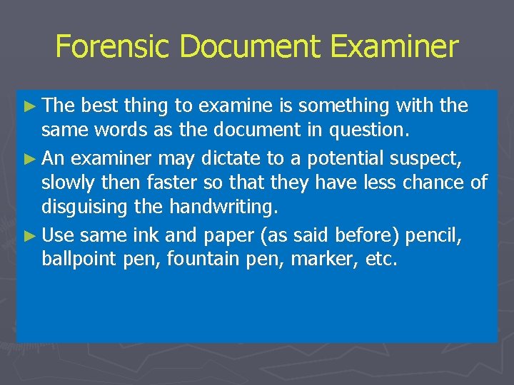 Forensic Document Examiner ► The best thing to examine is something with the same