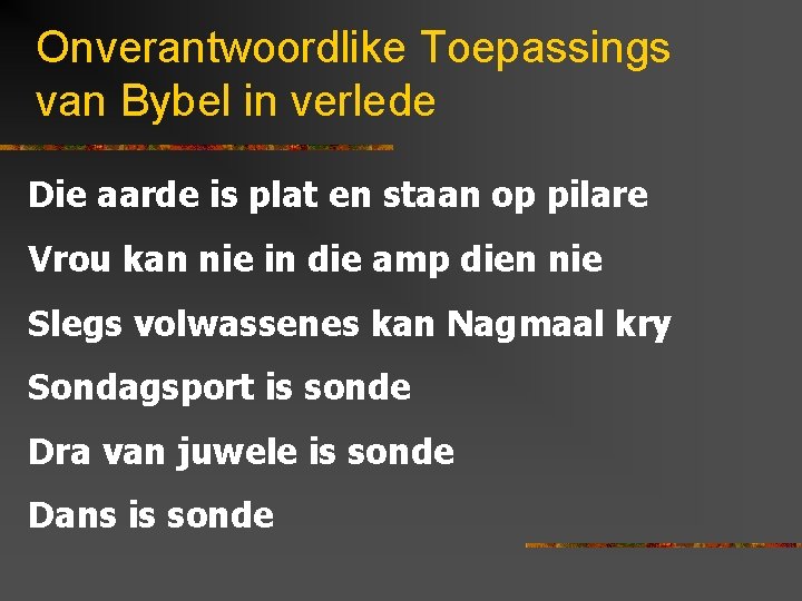 Onverantwoordlike Toepassings van Bybel in verlede Die aarde is plat en staan op pilare