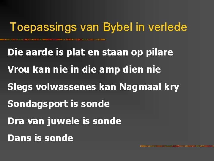 Toepassings van Bybel in verlede Die aarde is plat en staan op pilare Vrou
