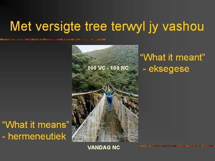 Met versigte tree terwyl jy vashou 800 VC - 100 NC “What it means”