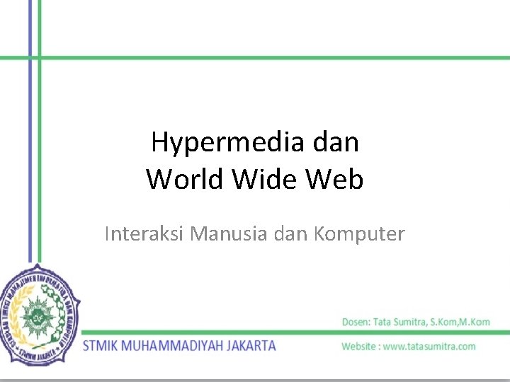 Hypermedia dan World Wide Web Interaksi Manusia dan Komputer 