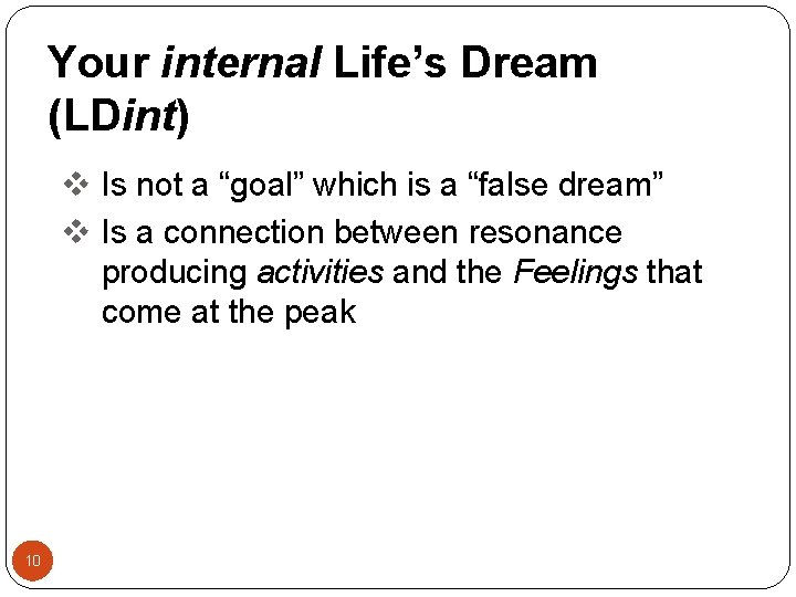 Your internal Life’s Dream (LDint) v Is not a “goal” which is a “false Your internal Life’s Dream (LDint) v Is not a “goal” which is a “false