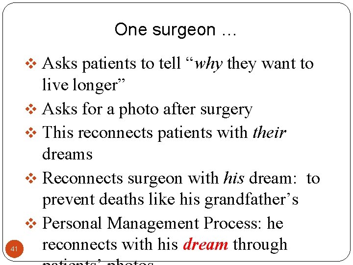 One surgeon … v Asks patients to tell “why they want to 41 live One surgeon … v Asks patients to tell “why they want to 41 live