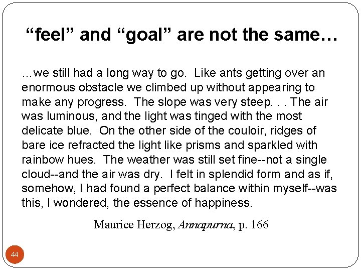 “feel” and “goal” are not the same… …we still had a long way to “feel” and “goal” are not the same… …we still had a long way to
