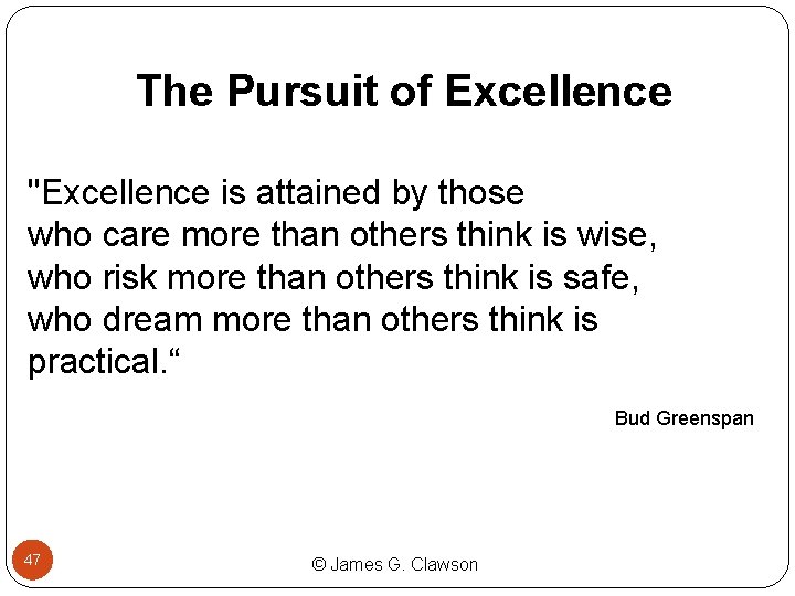 The Pursuit of Excellence "Excellence is attained by those who care more than others The Pursuit of Excellence "Excellence is attained by those who care more than others