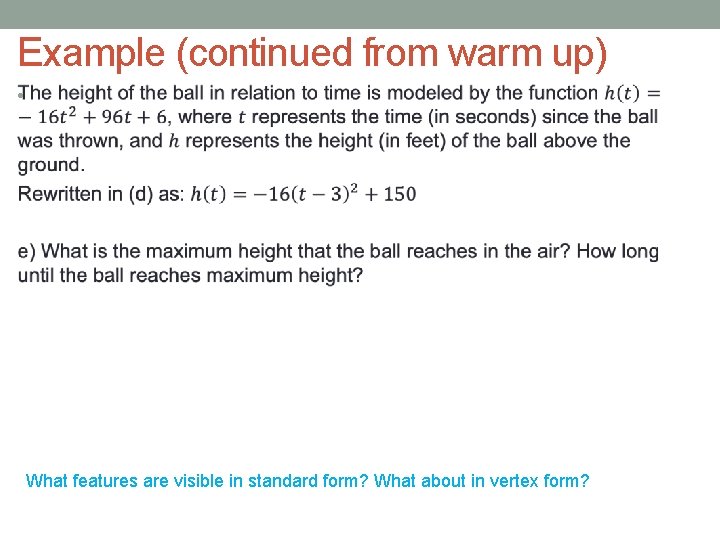 Example (continued from warm up) • What features are visible in standard form? What