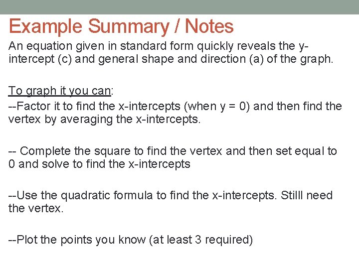 Example Summary / Notes An equation given in standard form quickly reveals the yintercept