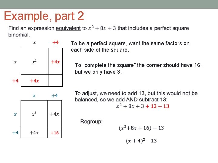 Example, part 2 To be a perfect square, want the same factors on each