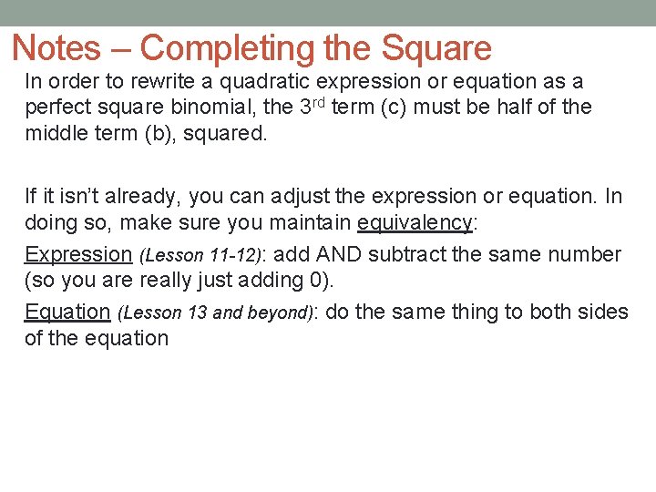 Notes – Completing the Square In order to rewrite a quadratic expression or equation