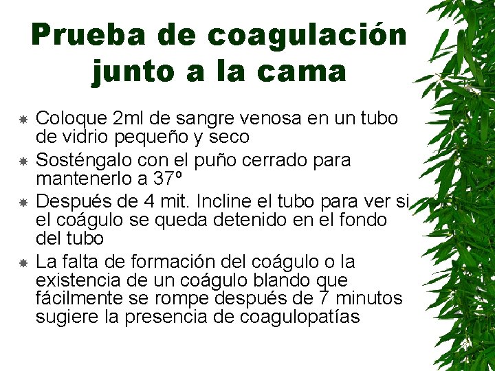 Prueba de coagulación junto a la cama Coloque 2 ml de sangre venosa en