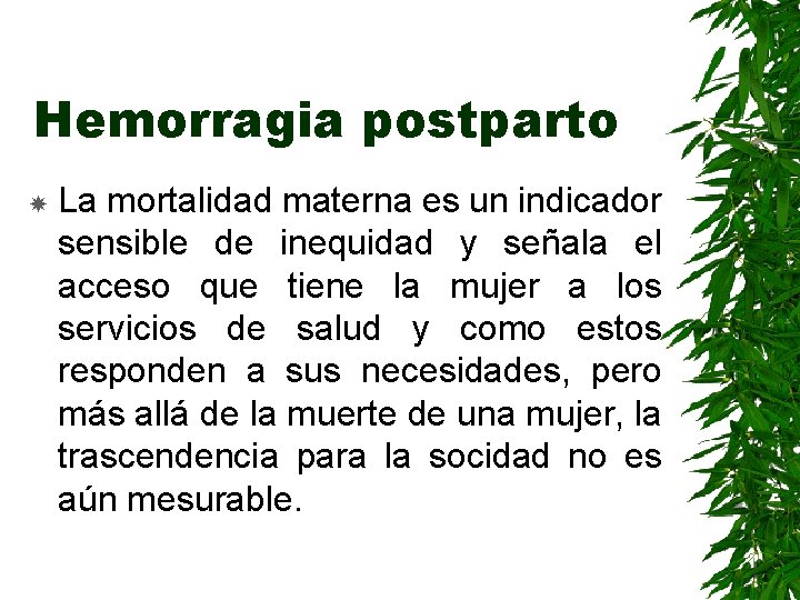 Hemorragia postparto La mortalidad materna es un indicador sensible de inequidad y señala el
