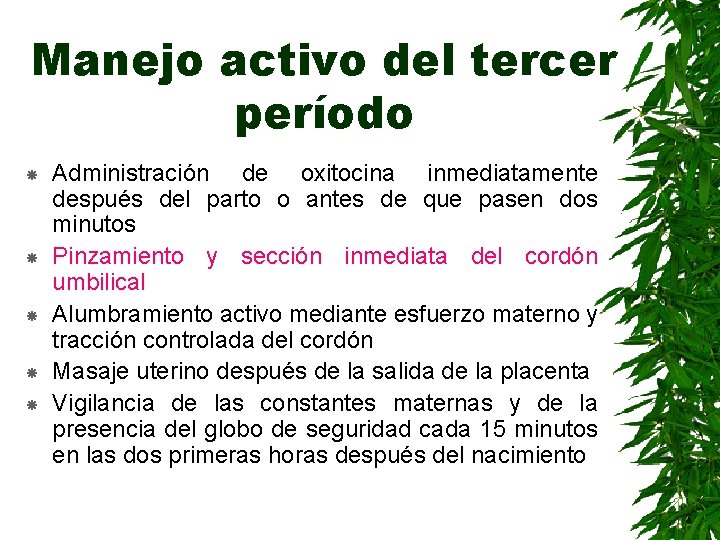 Manejo activo del tercer período Administración de oxitocina inmediatamente después del parto o antes