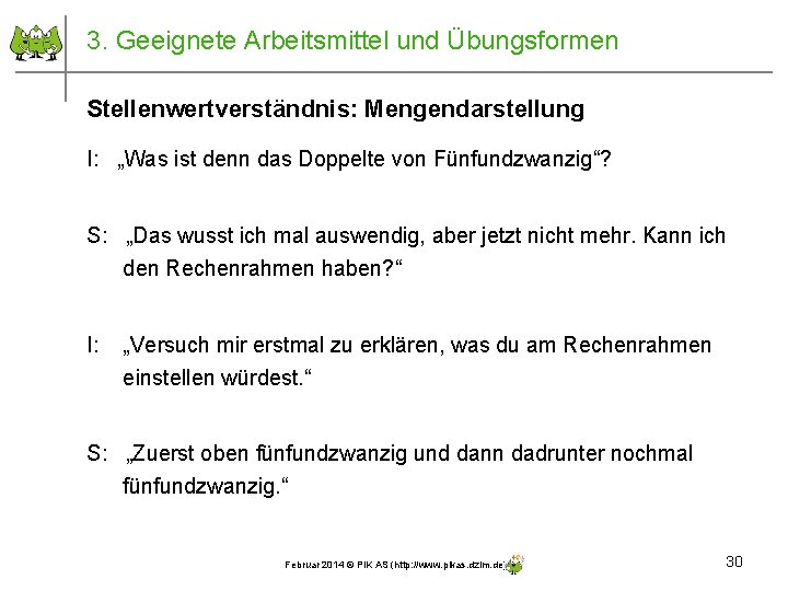 3. Geeignete Arbeitsmittel und Übungsformen Stellenwertverständnis: Mengendarstellung I: „Was ist denn das Doppelte von