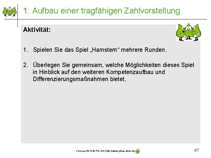 1. Aufbau einer tragfähigen Zahlvorstellung Aktivität: 1. Spielen Sie das Spiel „Hamstern“ mehrere Runden.