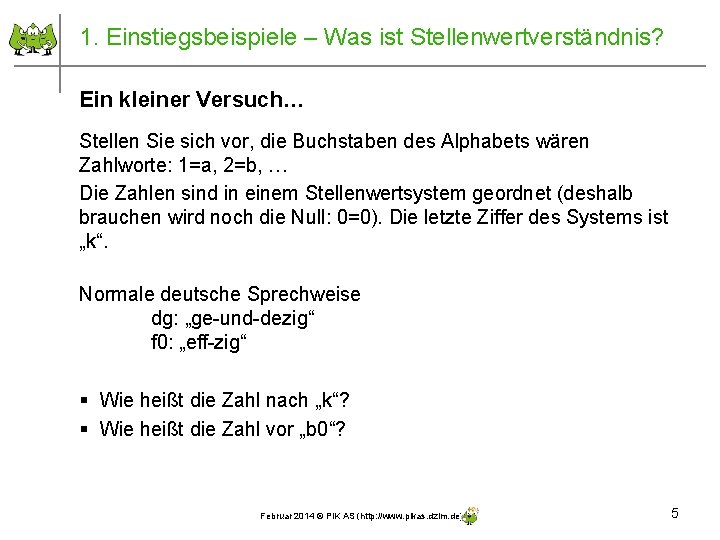 1. Einstiegsbeispiele – Was ist Stellenwertverständnis? Ein kleiner Versuch… Stellen Sie sich vor, die