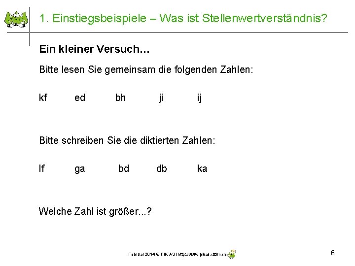 1. Einstiegsbeispiele – Was ist Stellenwertverständnis? Ein kleiner Versuch… Bitte lesen Sie gemeinsam die