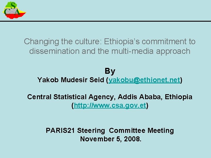 Changing the culture: Ethiopia’s commitment to dissemination and the multi-media approach By Yakob Mudesir