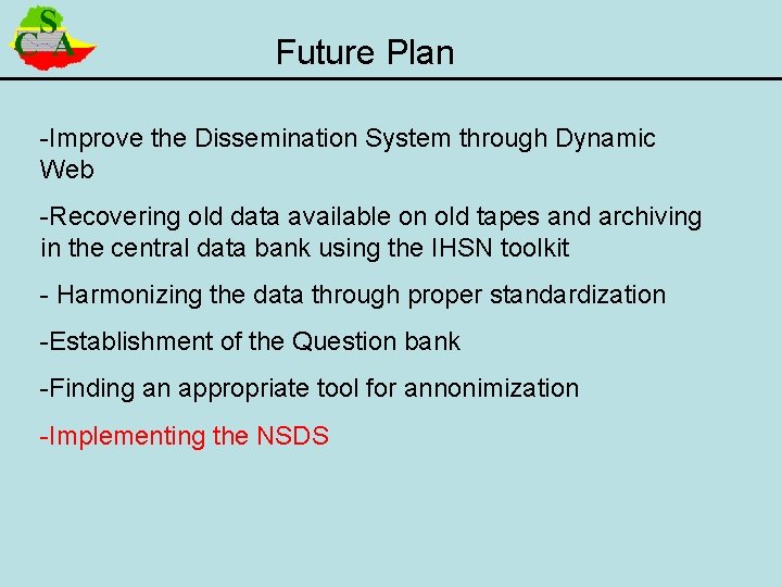 Future Plan -Improve the Dissemination System through Dynamic Web -Recovering old data available on