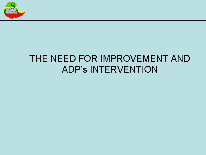 THE NEED FOR IMPROVEMENT AND ADP’s INTERVENTION 