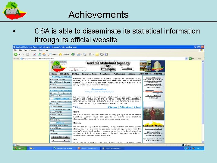 Achievements • CSA is able to disseminate its statistical information through its official website