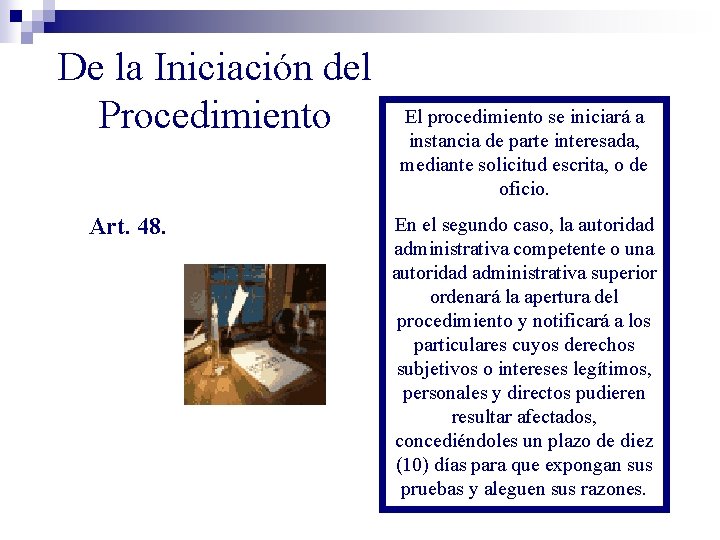 De la Iniciación del Procedimiento Art. 48. El procedimiento se iniciará a instancia de