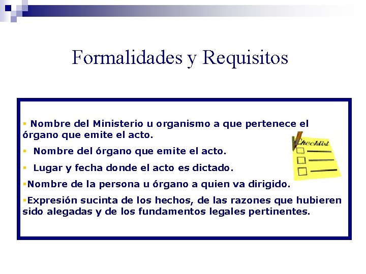 Formalidades y Requisitos § Nombre del Ministerio u organismo a que pertenece el órgano
