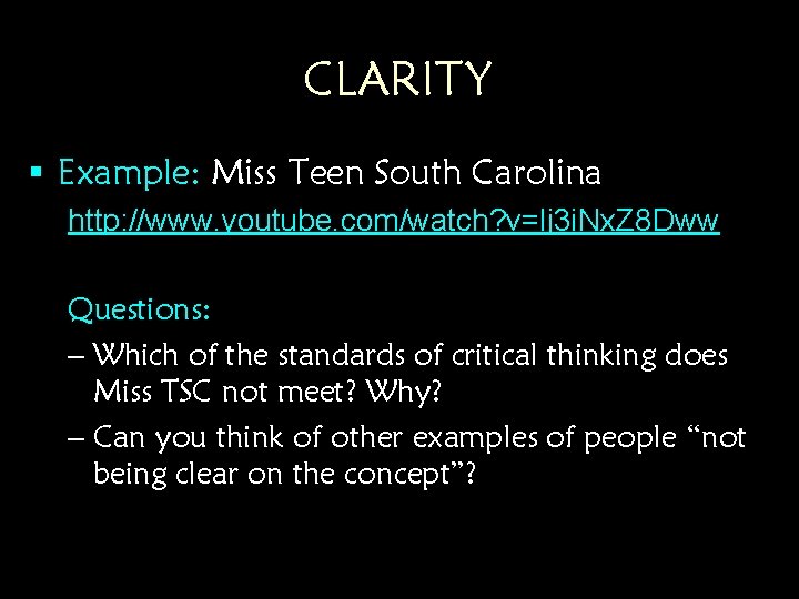 CLARITY § Example: Miss Teen South Carolina http: //www. youtube. com/watch? v=lj 3 i. CLARITY § Example: Miss Teen South Carolina http: //www. youtube. com/watch? v=lj 3 i.