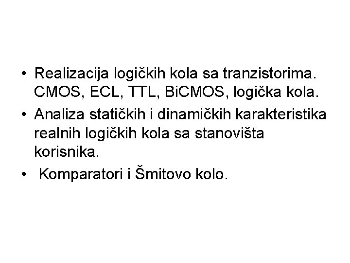  • Realizacija logičkih kola sa tranzistorima. CMOS, ECL, TTL, Bi. CMOS, logička kola.