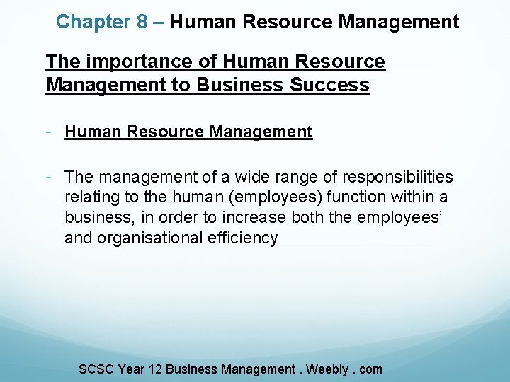 Chapter 8 Human Resource Management The importance of