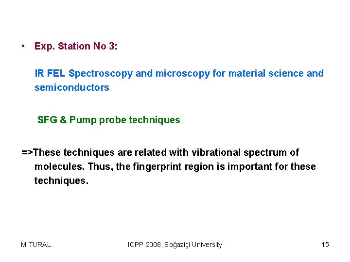  • Exp. Station No 3: IR FEL Spectroscopy and microscopy for material science