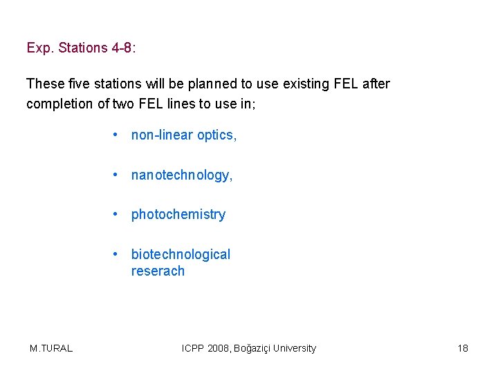 Exp. Stations 4 -8: These five stations will be planned to use existing FEL