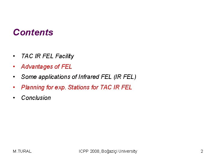 Contents • TAC IR FEL Facility • Advantages of FEL • Some applications of