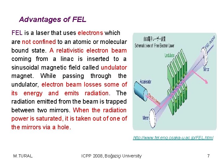 Advantages of FEL is a laser that uses electrons which are not confined to