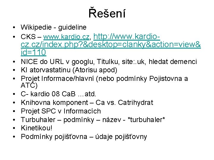 Řešení • Wikipedie - guideline • CKS – www. kardio. cz, http: //www. kardio-